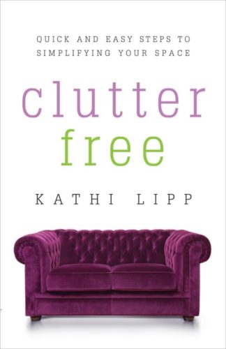 9780736959131 Clutter Free : Quick And Easy Steps To Simplifying Your Space