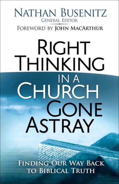 9780736966757 Right Thinking In A Church Gone Astray