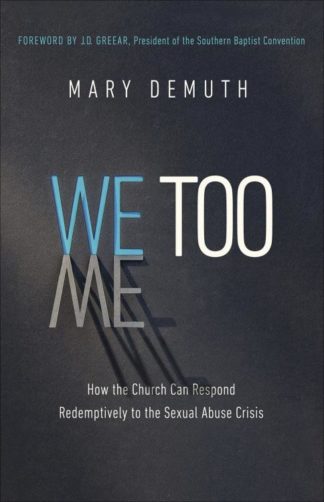 9780736979184 We Too : How The Church Can Respond Redemptively To The Sexual Abuse Crisis