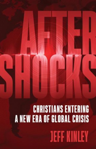9780736984102 Aftershocks : Christians Entering A New Era Of Global Crisis
