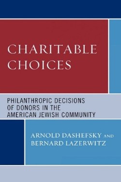 9780739109878 Charitable Choices : Philanthropic Decisions Of Donors In The American Jewi