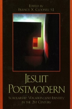9780739114001 Jesuit Postmodern : Scholarship Vocation And Identity In The 21st Century