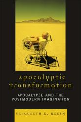 9780739117903 Apocalyptic Transformation : Apocalypse And The Postmodern Imagination