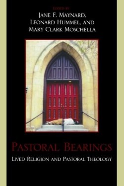 9780739123614 Pastoral Bearings : Lived Religion And Pastoral Theology