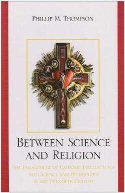 9780739130803 Between Science And Religion