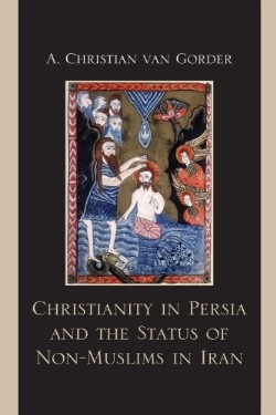 9780739136096 Christianity In Persia And The Status Of Non Muslims In Modern Iran