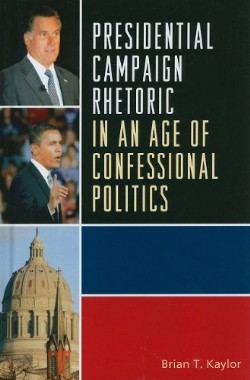 9780739148785 Presidential Campaign Rhetoric In An Age Of Confessional Politics