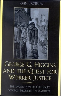 9780742532083 George G Higgins And The Quest For Worker Justice