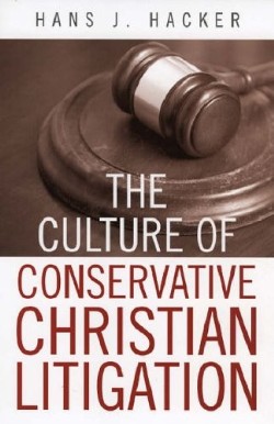 9780742534469 Culture Of Conservative Christian Litigation