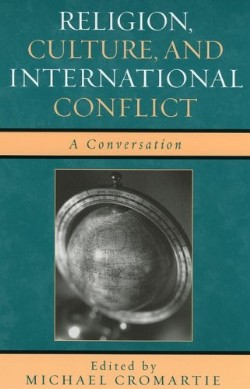 9780742544734 Religion Culture And International Conflict