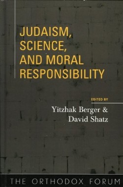 9780742545953 Judaism Science And Moral Responsibility