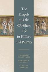 9780742559226 Gospels And Christian Life In History And Practice