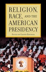 9780742563223 Religion Race And The American Presidency