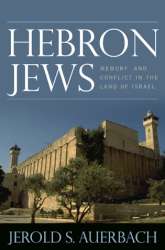 9780742566156 Hebron Jews : Memory And Conflict In The Land Of Israel