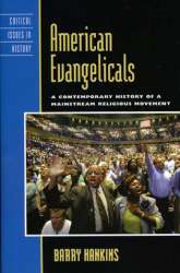 9780742570252 American Evangelicals : A Contemporary History Of A Mainstream Religious Mo