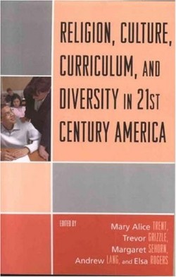 9780761835585 Religion Culture Curriculum And Diversity In 21st Century America