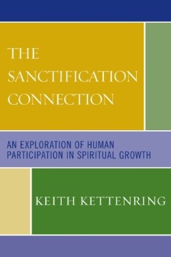 9780761837381 Sanctification Connection : An Exploration Of Human Participation In Spirit