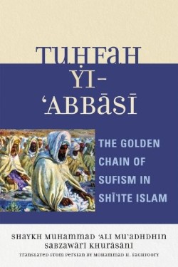 9780761838012 Tuhfah-yi Abbasi : The Golden Chain Of Sufism In Shi Ite Islam