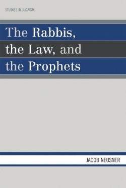 9780761838975 Rabbis The Law And The Prophets