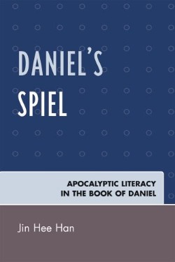 9780761839132 Daniels Spiel : Apocalyptic Literacy In The Book Of Daniel