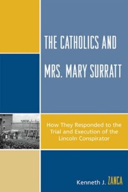 9780761840237 Catholics And Mrs Mary Surratt
