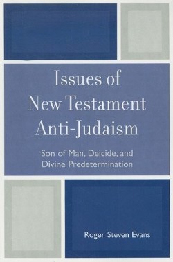 9780761841432 Issues Of New Testament Anti-Judaism