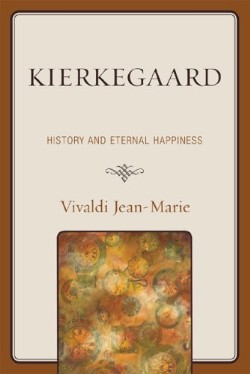 9780761841456 Kierkegaard : History And Eternal Happiness