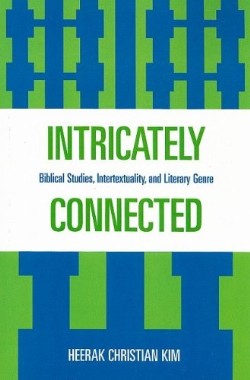 9780761841494 Intricately Connected : Biblical Studies Intertextuality And Literary Genre