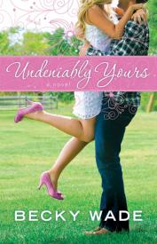 9780764209758 Undeniably Yours : A Novel (Reprinted)