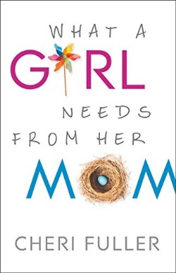 9780764212246 What A Girl Needs From Her Mom (Reprinted)