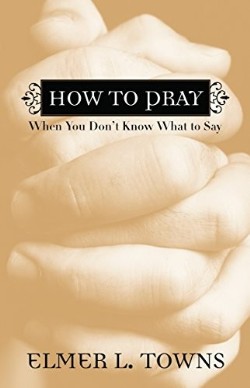 9780764216039 How To Pray When You Dont Know What To Say (Reprinted)
