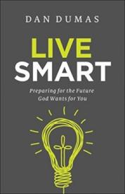 9780764217760 Live Smart : Preparing For The Future God Wants For You (Reprinted)