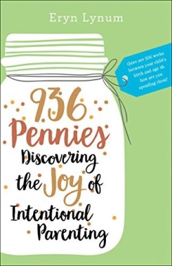 9780764219788 936 Pennies : Discovering The Joy Of Intentional Parenting