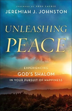 9780764230820 Unleashing Peace : Experiencing God's Shalom In Your Pursuit Of Happiness