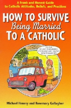 9780764801075 How To Survive Being Married To A Catholic