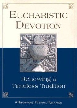 9780764808425 Eucharistic Devotion : Renewing A Timeless Tradition