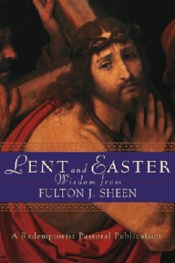 9780764811111 Lent And Easter Wisdom From Fulton J Sheen