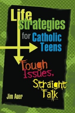 9780764811517 Life Strategies For Catholic Teens