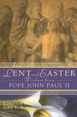9780764814129 Lent And Easter Wisdom From Pope John Paul 2