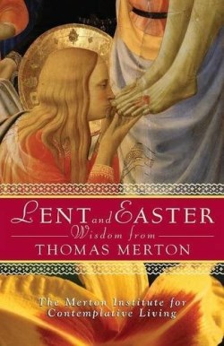 9780764815584 Lent And Easter Wisdom From Thomas Merton