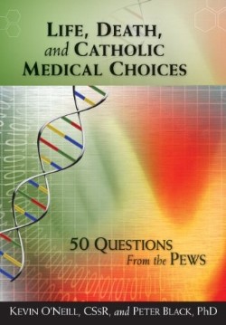 9780764819537 Life Death And Catholic Medical Choices