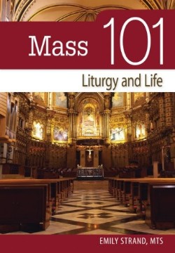 9780764822254 Mass 101 : Liturgy And Life