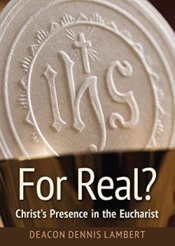 9780764828539 For Real : Christs Presence In The Eucharist