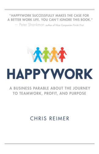 9780768405316 Happywork : A Business Parable About The Journey To Teamwork Profit And Pur