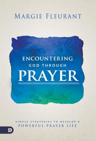 9780768411997 Encountering God Through Prayer