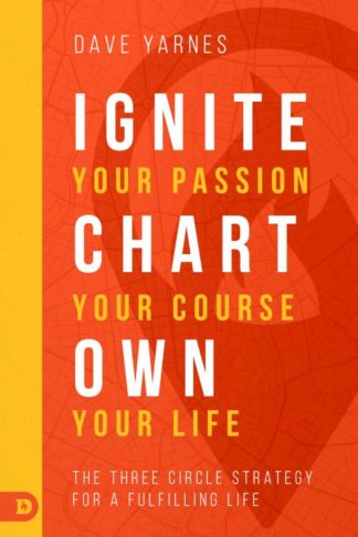 9780768417746 Ignite Your Passion Chart Your Course Own Your Life