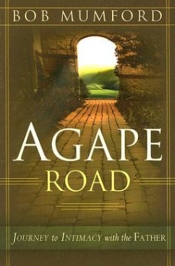 9780768423310 Agape Road : Journey To Intimacy With The Father