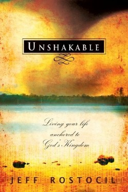 9780768431063 Unshakable : Living Your Life Anchored To Gods Kingdom