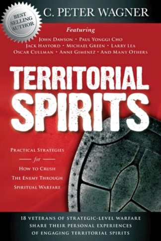 9780768440676 Territorial Spirits : Practical Strategies For How To Crush The Enemy Throu