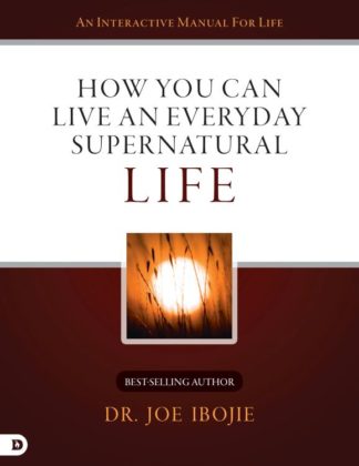 9780768443127 How You Can Live An Everyday Supernatural Life